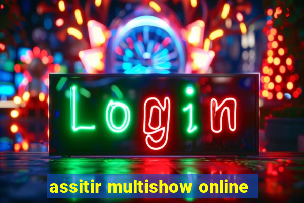 assitir multishow online
