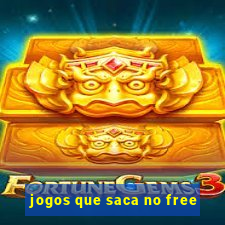 jogos que saca no free