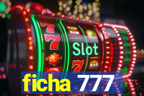 ficha 777