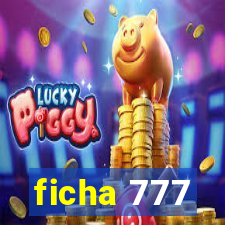 ficha 777