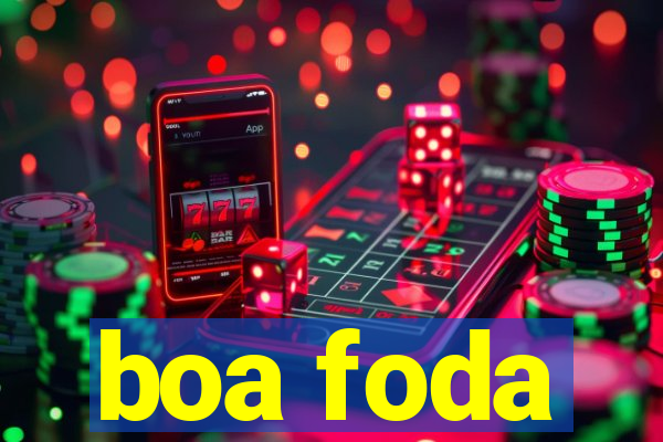 boa foda