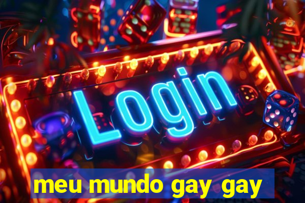 meu mundo gay gay
