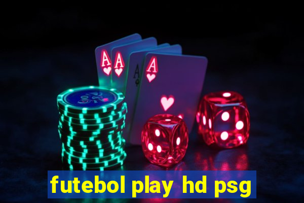 futebol play hd psg