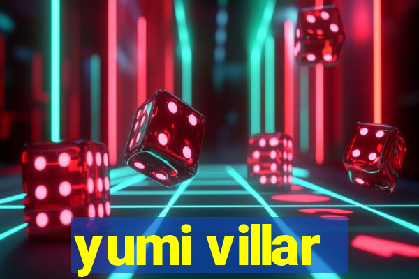 yumi villar