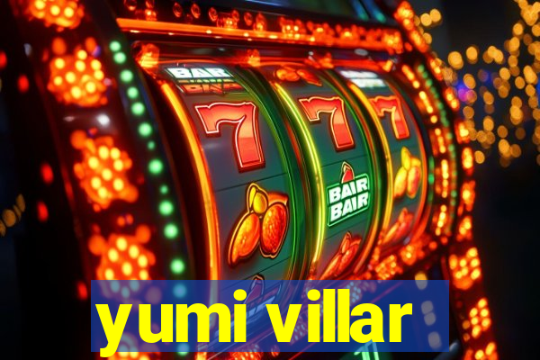 yumi villar