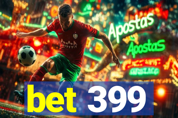 bet 399