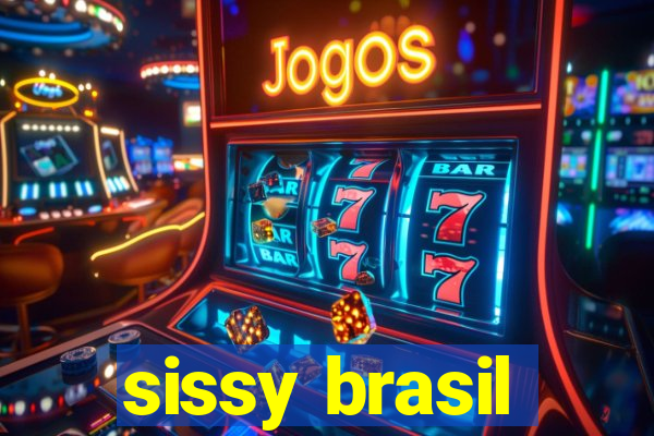 sissy brasil