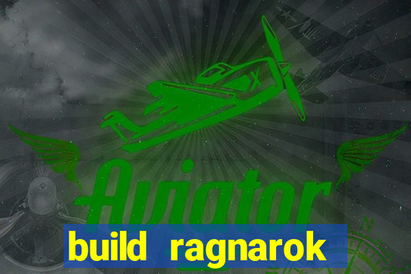 build ragnarok history reborn rag