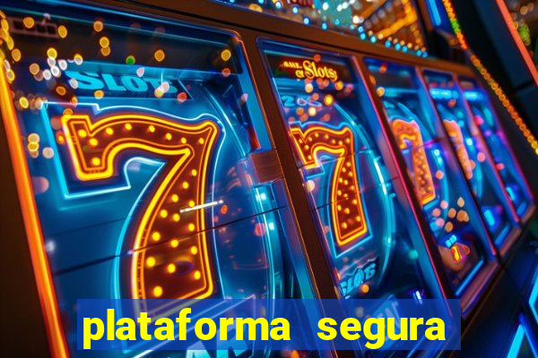 plataforma segura do jogo do tigre