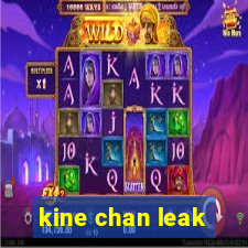 kine chan leak