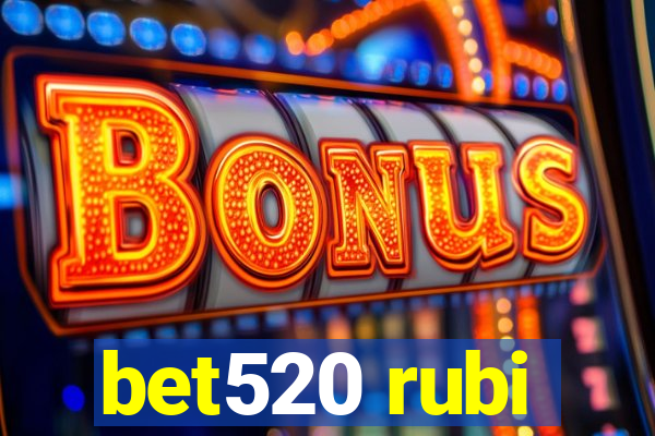 bet520 rubi
