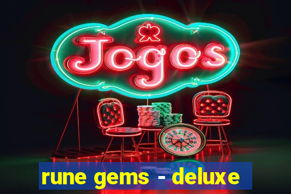 rune gems - deluxe