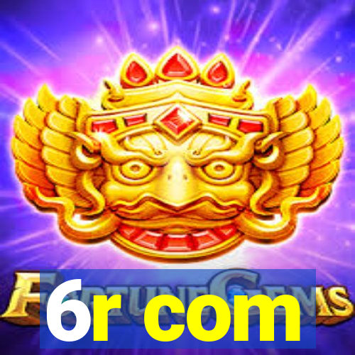 6r com