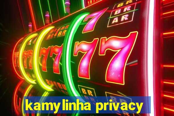 kamylinha privacy