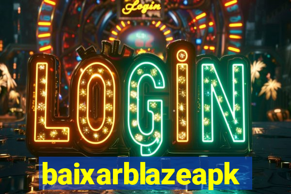 baixarblazeapk