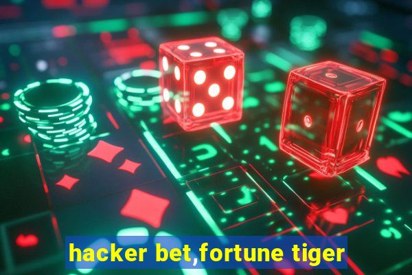 hacker bet,fortune tiger