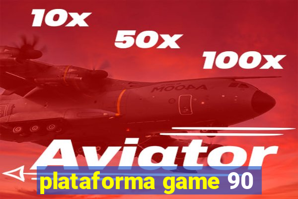 plataforma game 90