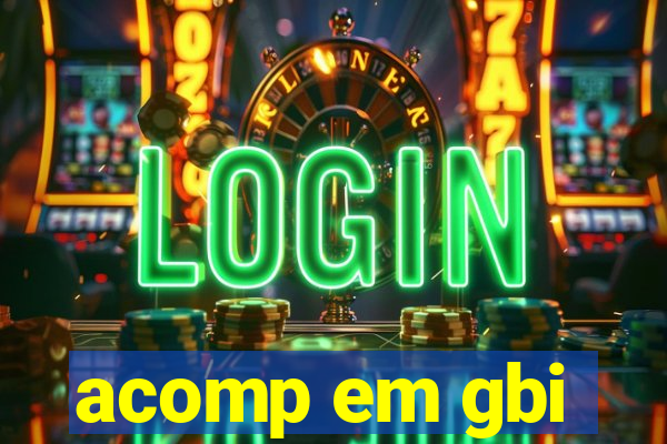 acomp em gbi