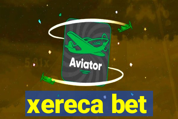 xereca bet