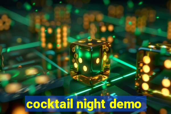 cocktail night demo