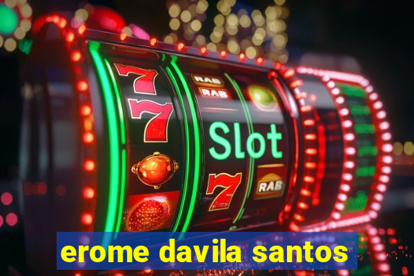 erome davila santos