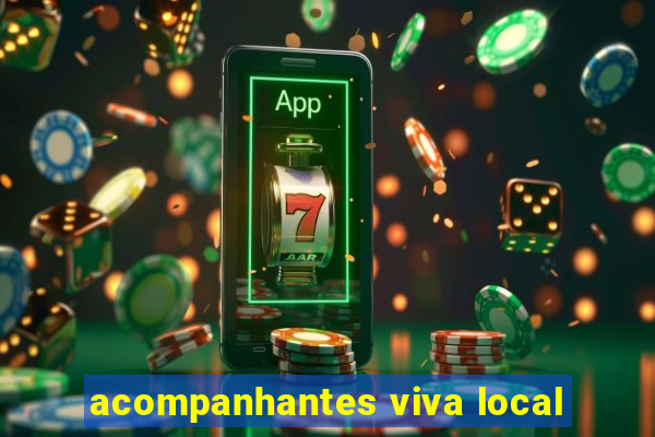 acompanhantes viva local