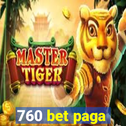 760 bet paga