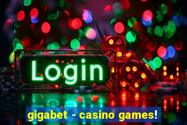 gigabet - casino games!