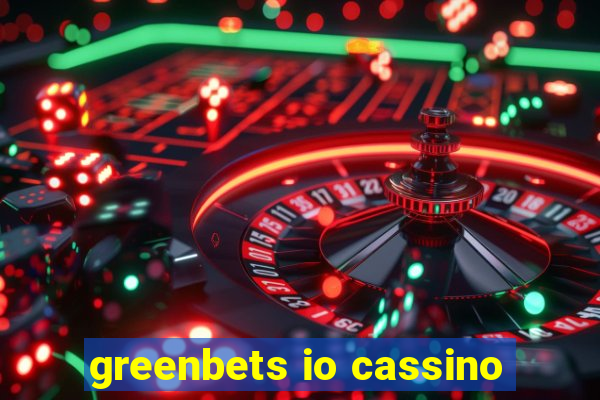 greenbets io cassino