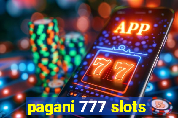 pagani 777 slots