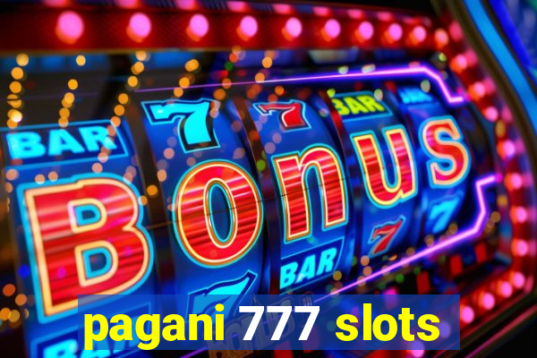 pagani 777 slots
