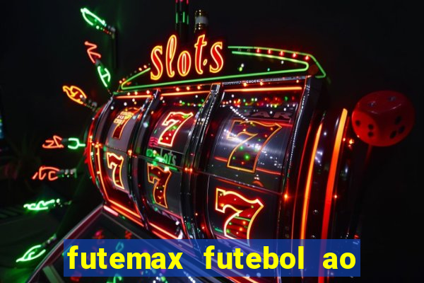futemax futebol ao vivo na tv