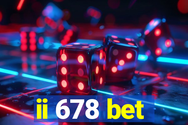 ii 678 bet
