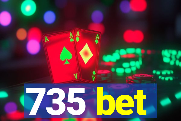 735 bet