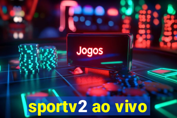 sportv2 ao vivo