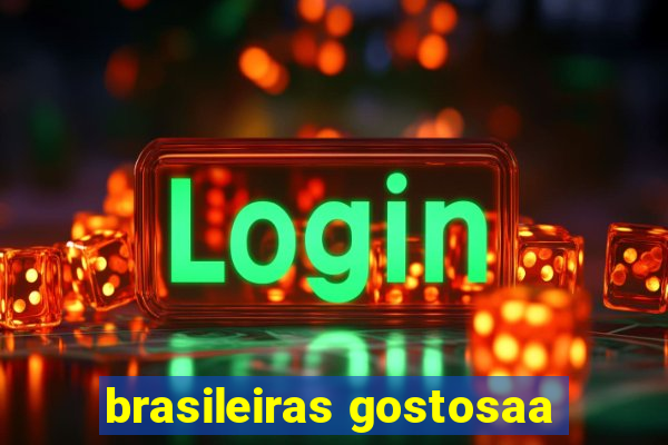 brasileiras gostosaa