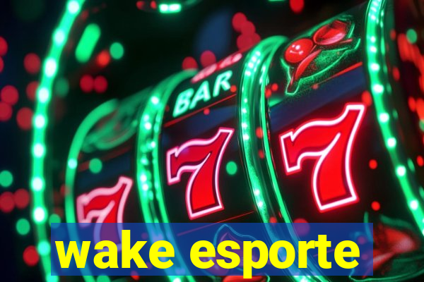wake esporte