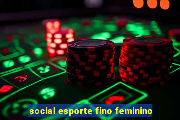 social esporte fino feminino