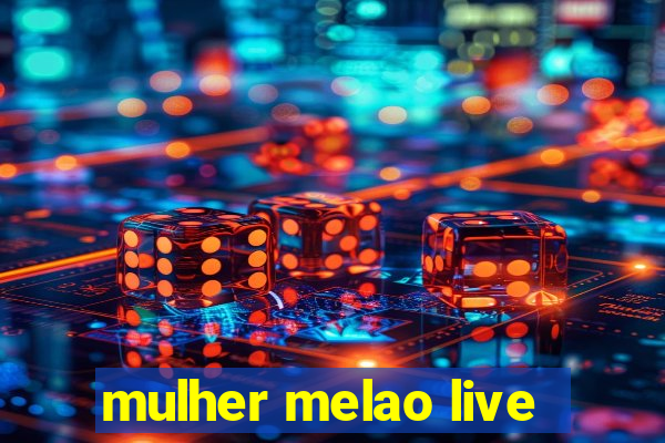 mulher melao live