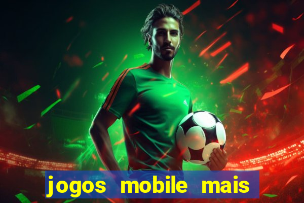 jogos mobile mais jogados 2024