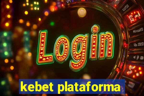 kebet plataforma