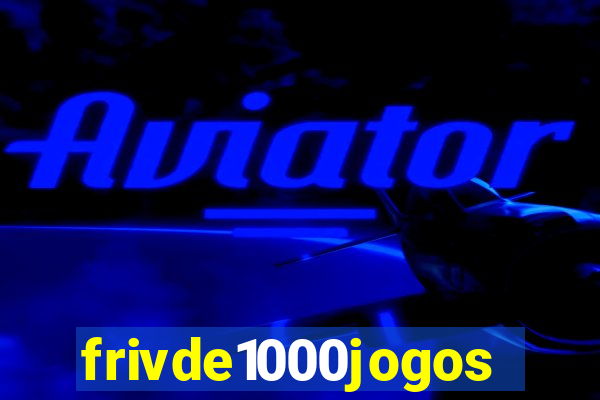 frivde1000jogos