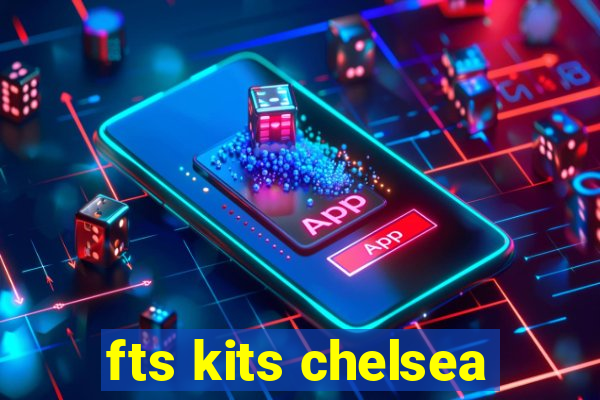 fts kits chelsea