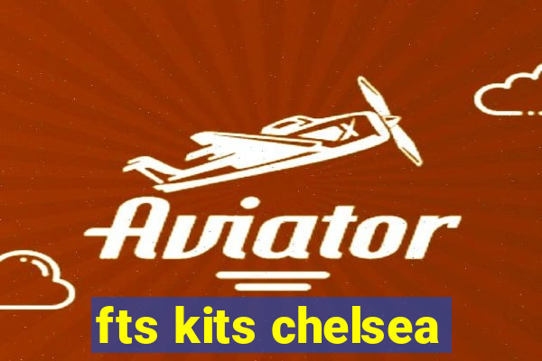 fts kits chelsea