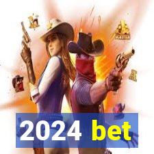 2024 bet