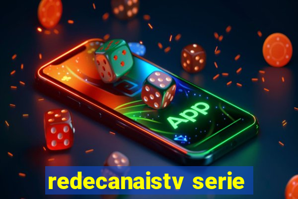 redecanaistv serie