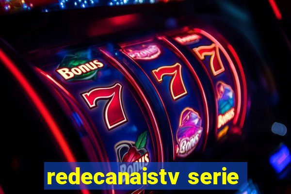 redecanaistv serie