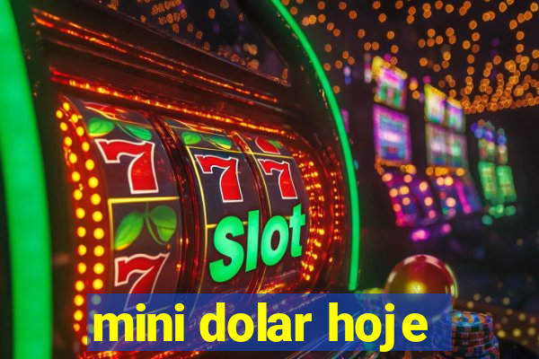 mini dolar hoje