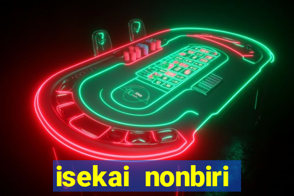 isekai nonbiri nouka dublados