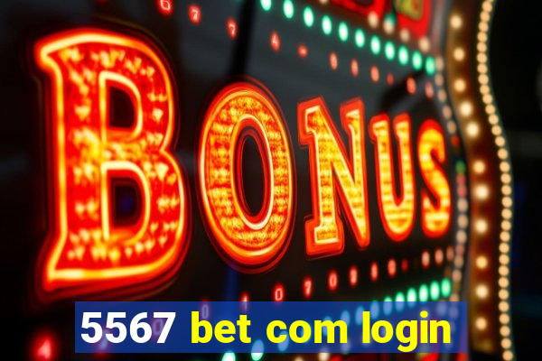 5567 bet com login